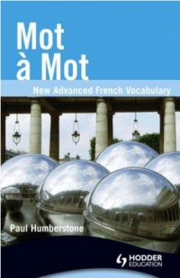 Mot à Mot, New Advanced French Vocabulary